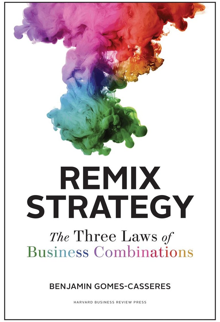 Benjamin Gomes-Casseres - Remix Strategy, Inbunden