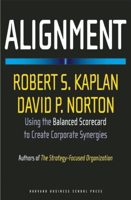 David P. Norton, Robert S. Kaplan - Alignment, E-bok