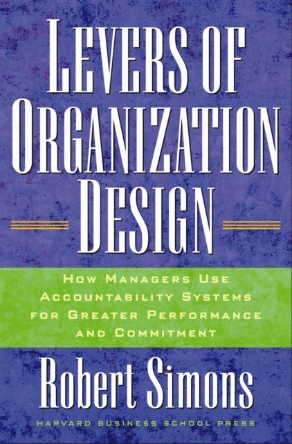 Robert Simons - Levers Of Organization Design, E-bok