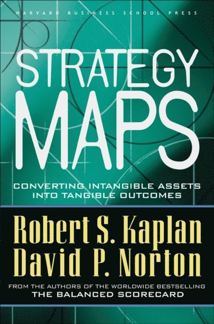 David P. Norton, Robert S. Kaplan - Strategy Maps, E-bok