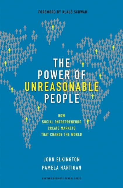 Pamela Hartigan, John Elkington - Power of Unreasonable People, E-bok