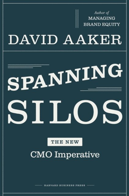 David A. Aaker - Spanning Silos, E-bok