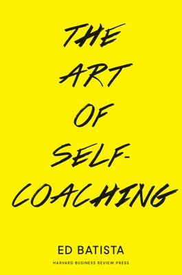 Ed Batista - The Art of Self-Coaching, Häftad