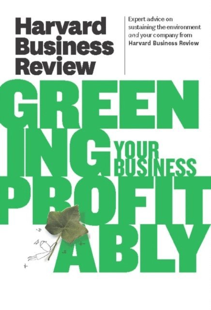 Harvard Business Review - Harvard Business Review on Greening Your Business Profitably, E-bok