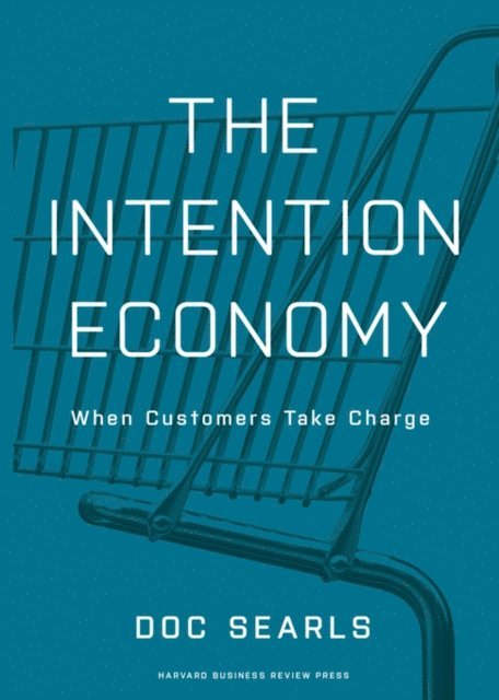 Doc Searls - Intention Economy, E-bok