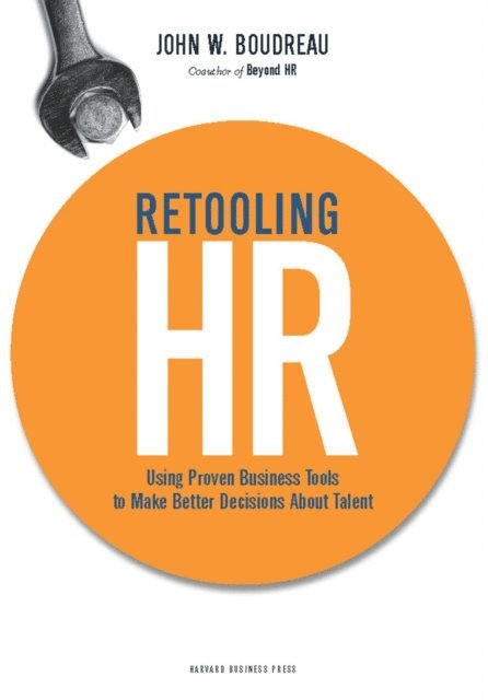 John W. Boudreau - Retooling HR, E-bok