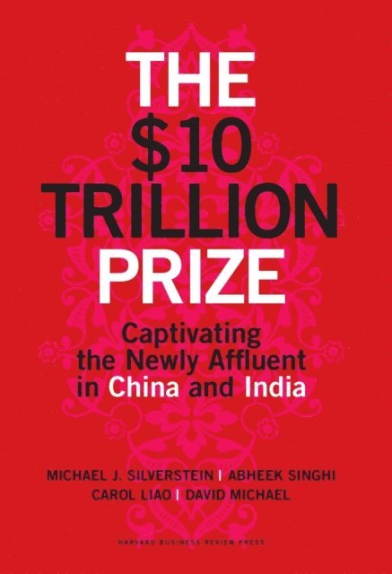 David Michael, Carol Liao, Abheek Singhi, Michael J. Silverstein - $10 Trillion Prize, E-bok