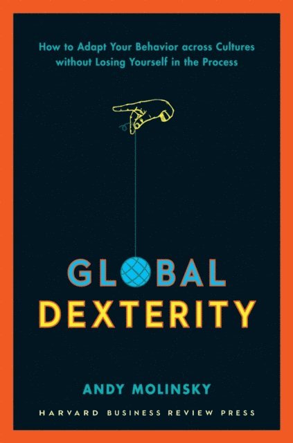 Andy Molinsky - Global Dexterity, E-bok. Tillgänglighet: Lägg i varukorg