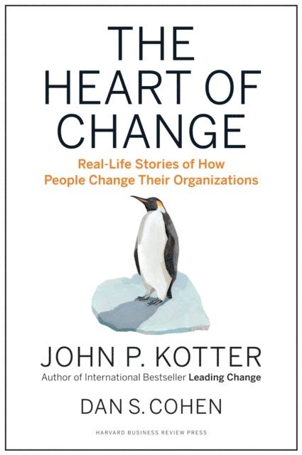 Dan S. Cohen, John P. Kotter - Heart of Change, E-bok
