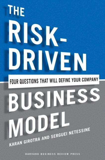 Serguei Netessine, Karan Girotra - Risk-Driven Business Model, E-bok