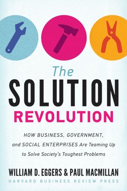 Paul Macmillan, William D. Eggers - Solution Revolution, E-bok