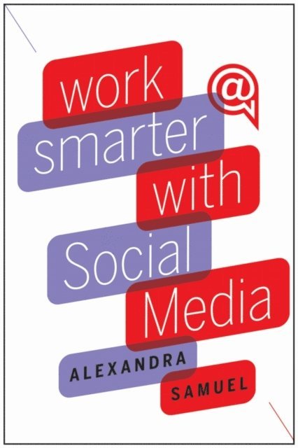Alexandra Samuel - Work Smarter with Social Media, E-bok. Tillgänglighet: Lägg i varukorg