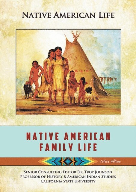 Colleen Williams - Native American Family Life, E-bok