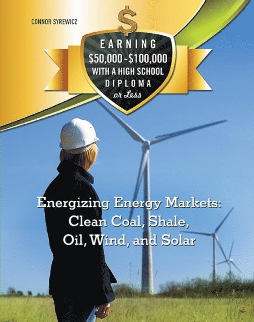 Connor Syrewicz - Energizing Energy Markets: Clean Coal, Shale, Oil, Wind, and Solar, E-bok. Tillgänglighet: Lägg i varukorg