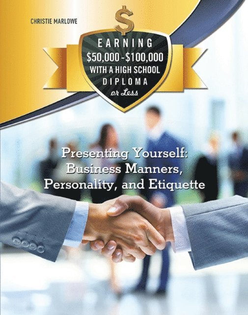 Christie Marlowe - Presenting Yourself: Business Manners, Personality, and Etiquette, E-bok