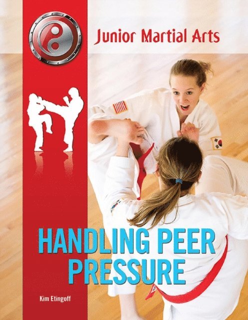 Kim Etingoff - Handling Peer Pressure, E-bok