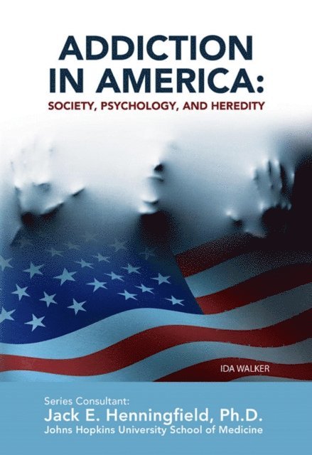 Ida Walker - Addiction in America: Society, Psychology, and Heredity, E-bok. Tillgänglighet: Lägg i varukorg