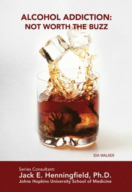 Ida Walker - Alcohol Addiction: Not Worth the Buzz, E-bok. Tillgänglighet: Lägg i varukorg