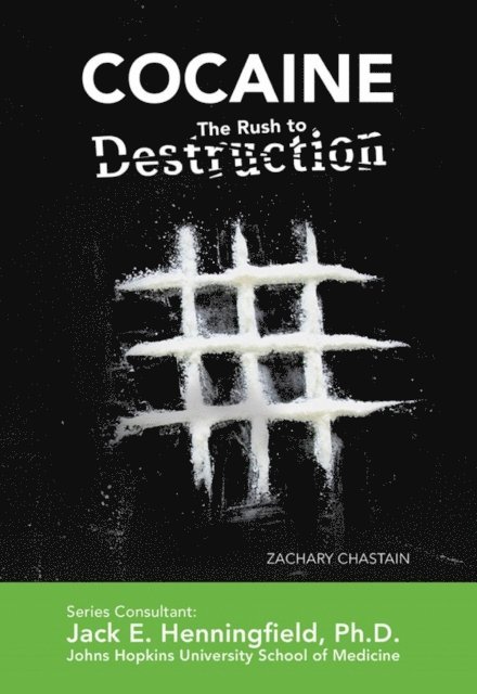 Zachary Chastain - Cocaine: The Rush to Destruction, E-bok