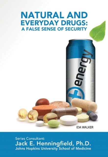 Ida Walker - Natural and Everyday Drugs: A False Sense of Security, E-bok. Tillgänglighet: Lägg i varukorg
