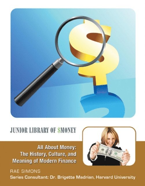 Rae Simons - All About Money: The History, Culture, and Meaning of Modern Finance, E-bok