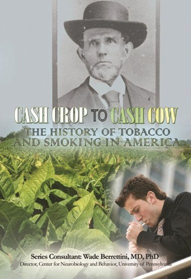 Mary Meinking - Cash Crop to Cash Cow: The History of Tobacco and Smoking in America, E-bok