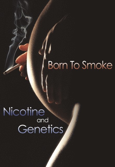 David Hunter - Born to Smoke: Nicotine and Genetics, E-bok