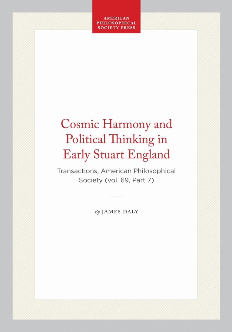 James Daly - Cosmic Harmony and Political Thinking in Early Stuart England, Häftad