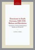 Franciscans in South Germany, 1400-1530. Reform and Revolution