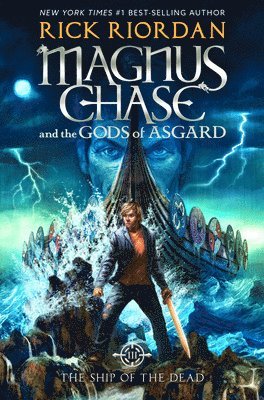 Rick Riordan - Magnus Chase and the Gods of Asgard, Book 3: Ship of the Dead, The-Magnus Chase and the Gods of Asgard, Book 3, Inbunden