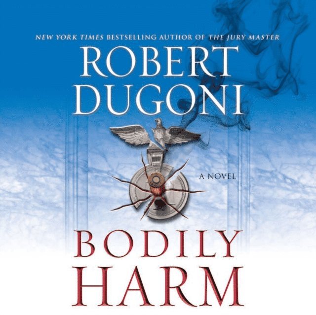 Robert Dugoni - Bodily Harm, Ljudbok