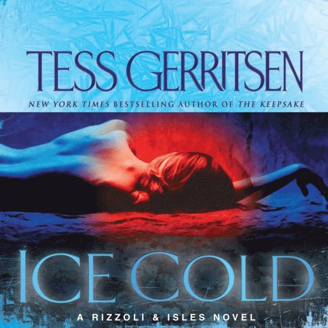 Tess Gerritsen - Ice Cold, Ljudbok