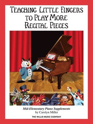 Teaching Little Fingers to Play More Recital Pieces: Mid-Elementary Level, Häftad