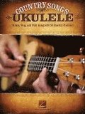 Country Songs for Ukulele: Strum, Sing, and Pick Along with 30 Country Classics!