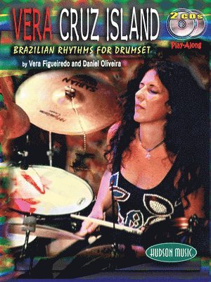 Vera Cruz, Daniel Oliviera - Vera - Cruz Island: Brazilian Rhythms for Drumset, Inbunden