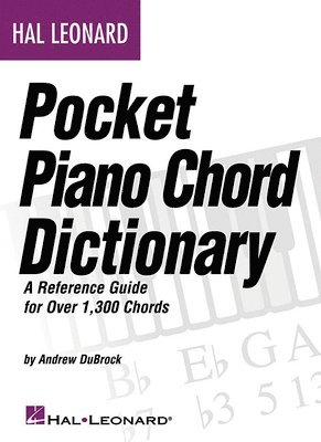 Andrew DuBrock - Hal Leonard Pocket Piano Chord Dictionary - A Reference Guide for Over 1300 Chords Keyboard Sheet Music Guide with Treble and Bass Notation Chord Book, Häftad. Tillgänglighet: Lägg i varukorg