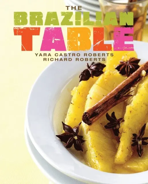 Yara Castro Roberts - Brazilian Table, E-bok. Tillgänglighet: Lägg i varukorg