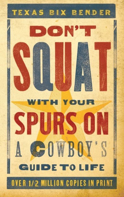 Texas Bix Bender - Don't Squat With Your Spurs On, E-bok