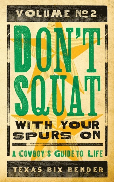Texas Bix Bender - Don't Squat With Your Spurs On, Volume No. 2, E-bok