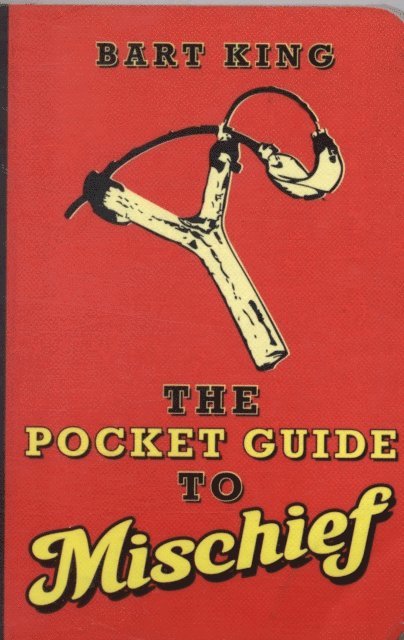 Bart King - Pocket Guide to Mischief, E-bok