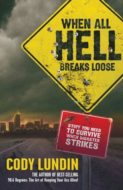 Cody Lundin - When All Hell Breaks Loose, E-bok