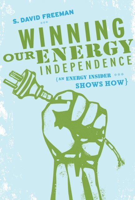 David Freeman - Winning Our Energy Independence, E-bok