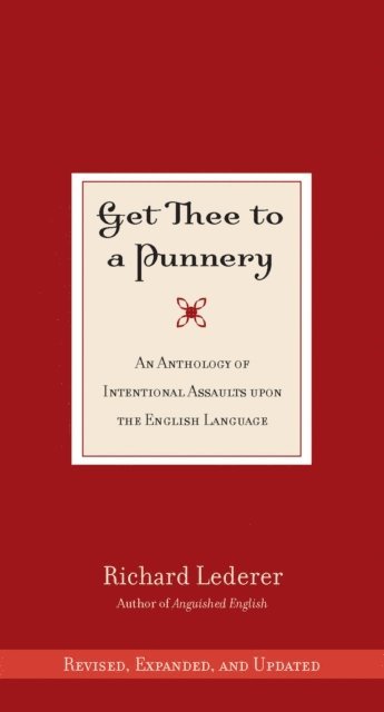 Richard Lederer - Get Thee to a Punnery, E-bok