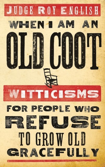 Roy English - When I Am An Old Coot, E-bok