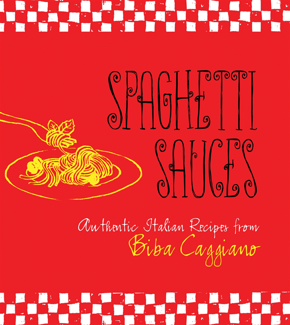 Biba Caggiano - Spaghetti Sauces, E-bok