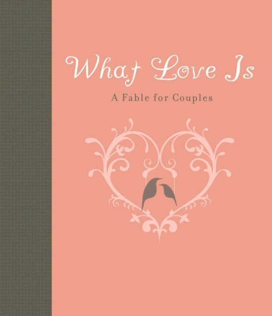 Carol Lynn Pearson - What Love Is, E-bok