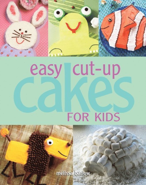 Melissa Barlow - Easy Cut-up Cakes for Kids, E-bok