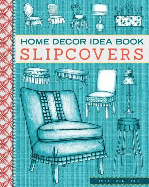Jackie Von Tobel - Home Decor Idea Book Slipcovers, E-bok. Tillgänglighet: Lägg i varukorg