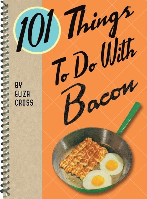 Eliza Cross - 101 Things To Do With Bacon, E-bok
