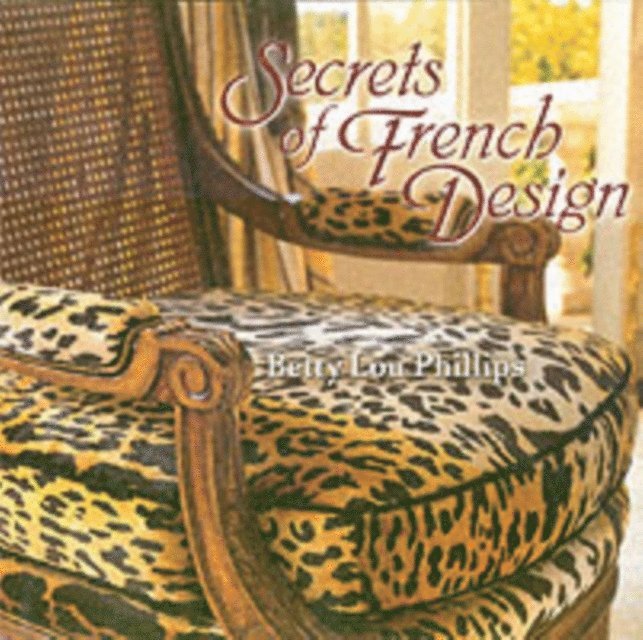 Betty Lou Phillips - Secrets of French Design, E-bok